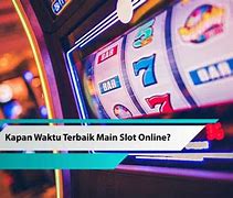 Waktu Terbaik Main Judi Slot Online Hari Ini